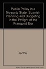 Public Policy in a NoParty State Spanish Planning and Budgeting in the Twilight of the Franquist Era