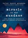 Miracle in the Mundane Poems Prompts and Inspiration to Unlock Your Creativity and Unfiltered Joy