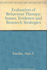 Evaluation of Behavior Therapy Issues Evidence and Research Strategies