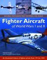 Fighter Aircraft of World Wars I  II An illustrated history of fighter planes from 1914  1945