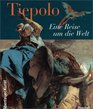 Eine Reise um die Welt Giovanni Battista Tiepolo