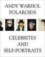 Andy Warhol Polaroids Celebrities and SelfPortraits
