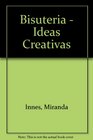 Bisuteria  Ideas Creativas