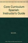 Core Curriculum Spanish Instructor's Guide