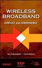 Wireless Broadband Conflict and Convergence