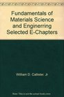 Fundamentals of Materials Science and Enginerring Selected EChapters