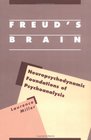 Freud's Brain Neuropsychodynamic Foundations of Psychoanalysis