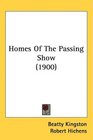 Homes Of The Passing Show