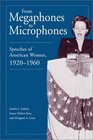 From Megaphones to Microphones Speeches of American Women 19201960