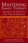 Mastering Family Therapy Journeys of Growth and Transformation