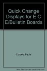 Quick Change Displays for E C E/Bulletin Boards