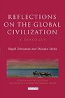 Reflections on the Global Civilization A Dialogue