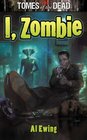 I, Zombie (Tomes of the Dead, Bk 1)
