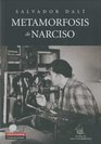 La metamorfosis de Narciso/ The Narcissu's Metamorphosis
