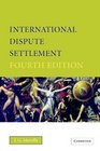 International Dispute Settlement 4th Edition