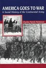 America Goes to War A Social History of the Continental Army