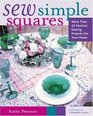 Sew Simple Squares More Than 25 Fearless Sewing Projects for Your Home