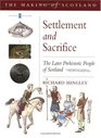 Settlement and Sacrifice The Later Prehistoric People of Scotland