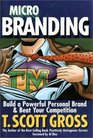 Microbranding Build a Powerful Personal Brand and Beat Your Compe
