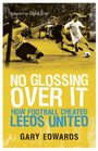 No Glossing Over It How Football Cheated Leeds United