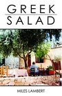 Greek Salad A Dionysian Travelogue