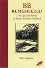 B B Remembered The Life And Times of Denys WatkinsPitchford