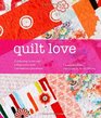 Quilt Love Celebrating Events and Telling Stories Through Contemporary Patchwork