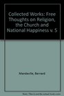 Collected Works Vol V Free Thoughts on Religion the Church  National Happiness