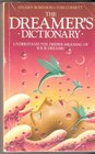 The Dreamer's Dictionary The Complete Guide to Interpreting Your Dreams