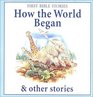 How the World Began  Other Stories