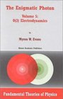 The Enigmatic Photon  Volume 5 O  Electrodynamics