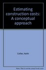 Estimating construction costs A conceptual approach