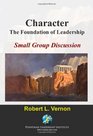 Character The Foundation Of Leadership Small Group Discussion