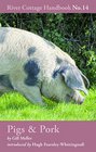 Pigs  Pork River Cottage Handbook No14