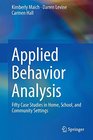 Applied Behavior Analysis Fifty Case Studies in Home School and Community Settings