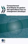 Comportement et pratiques de gestion des agriculteurs face au changement climatique