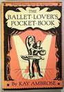 The BalletLover's PocketBook Technique Without Tears for the BalletLover