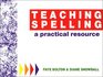 Teaching Spelling  A Practical Resource