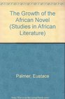 The Growth of the African Novel
