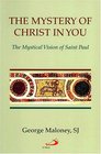 The Mystery of Christ in You The Mystical Vision of Saint Paul