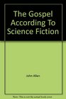 The gospel according to science fiction