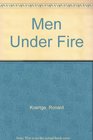 Men Under Fire