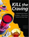 Kill the Craving
