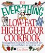 The Everything LowFat HighFlavor Cookbook From Appetizers to Desserts over 300 Deliciously Easy Recipes That You Won't Believe Are LowFat