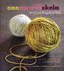 One More Skein 30 Quick Projects to Knit