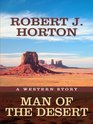 Man of the Desert A Western Story