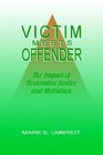 Victim Meets Offender The Impact of Restorative Justice and Mediation
