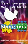 Young Men With Unlimited Capital The Story of Woodstock