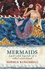 Mermaids Lusts and Legends of a Rebel Sisterhood