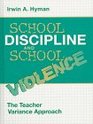 School Discipline and School Violence The Teacher Variance Approach
